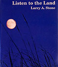 Listen to the Land by Larry A. Stone